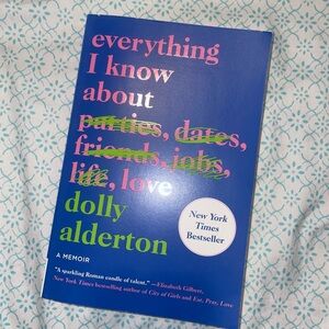 Everything I Know About Love by Dolly Alderaton